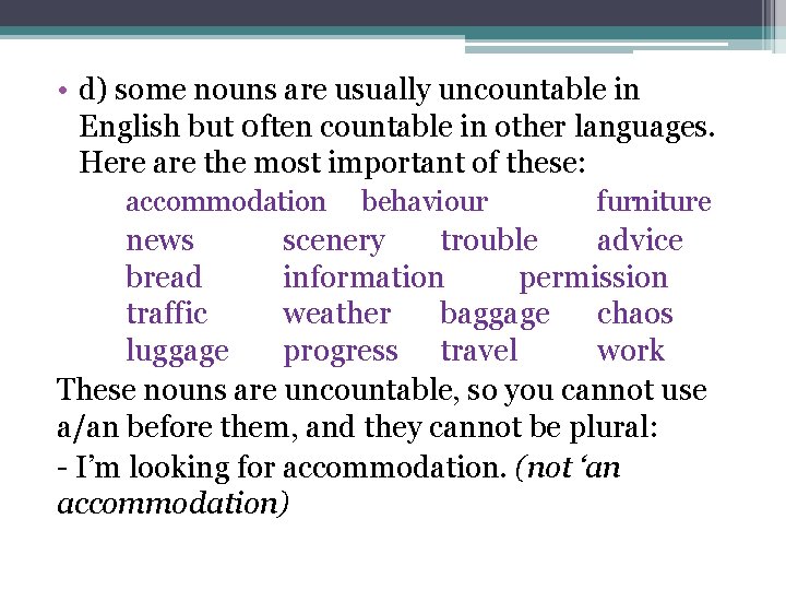 • d) some nouns are usually uncountable in English but 0 ften countable • d) some nouns are usually uncountable in English but 0 ften countable