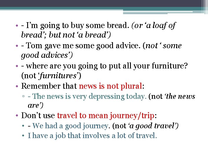 • - I’m going to buy some bread. (or ‘a loaf of bread’; • - I’m going to buy some bread. (or ‘a loaf of bread’;