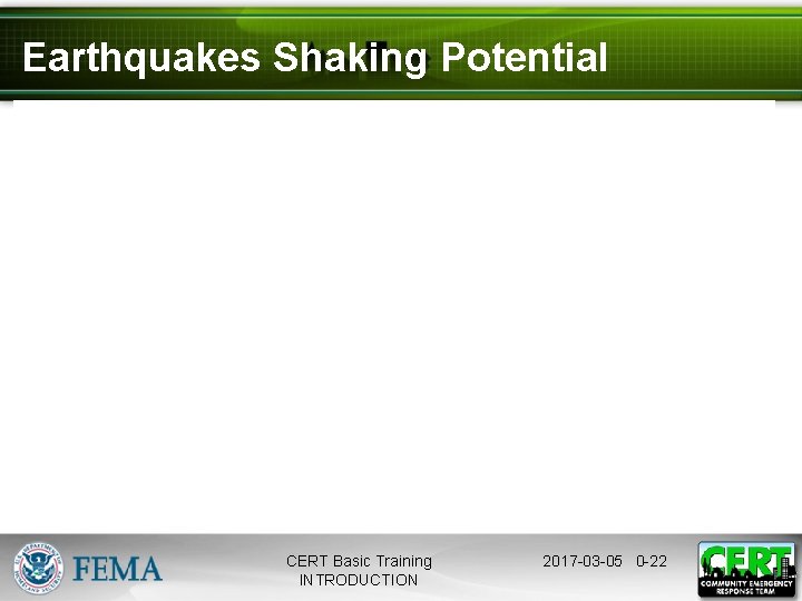 Earthquakes Shaking Potential CERT Basic Training INTRODUCTION 2017 -03 -05 0 -22 