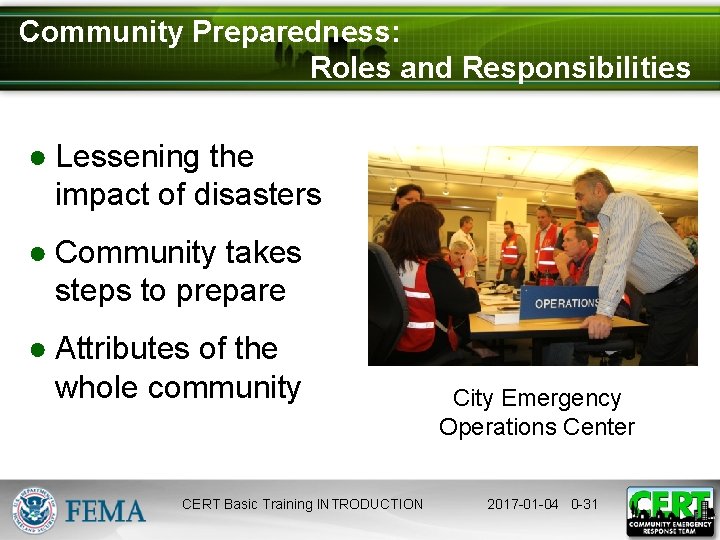 Community Preparedness: Roles and Responsibilities ● Lessening the impact of disasters ● Community takes
