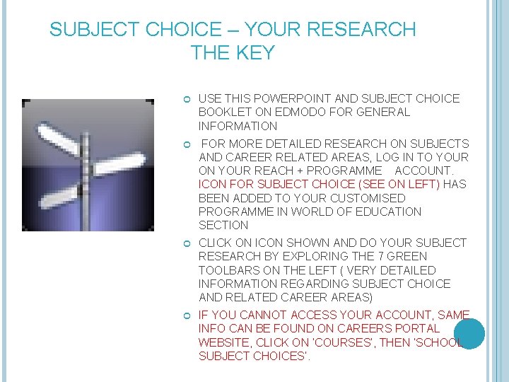 SUBJECT CHOICE – YOUR RESEARCH THE KEY USE THIS POWERPOINT AND SUBJECT CHOICE BOOKLET