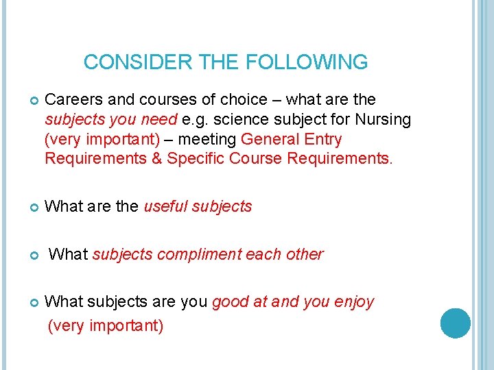 CONSIDER THE FOLLOWING Careers and courses of choice – what are the subjects you