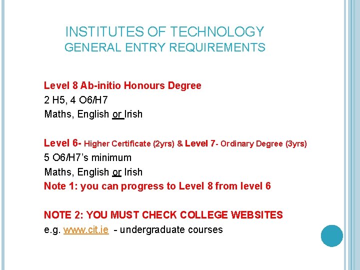 INSTITUTES OF TECHNOLOGY GENERAL ENTRY REQUIREMENTS Level 8 Ab-initio Honours Degree 2 H 5,