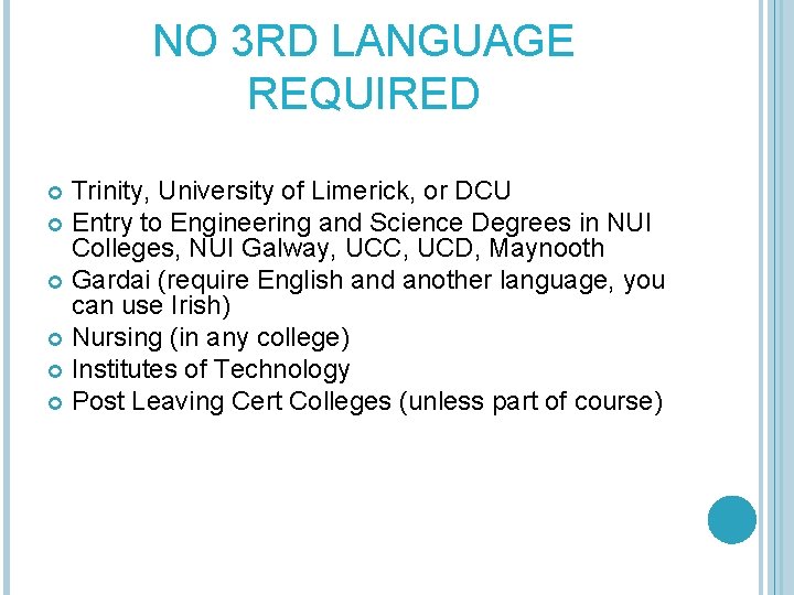 NO 3 RD LANGUAGE REQUIRED Trinity, University of Limerick, or DCU Entry to Engineering