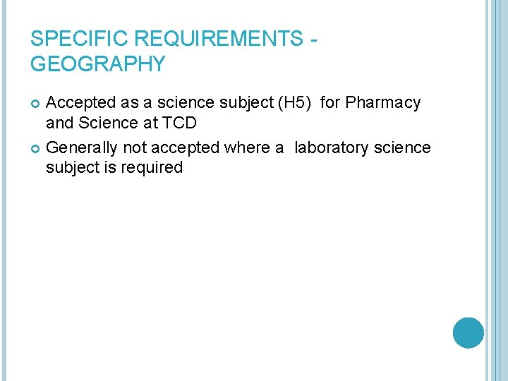 SPECIFIC REQUIREMENTS GEOGRAPHY Accepted as a science subject (H 5) for Pharmacy and Science