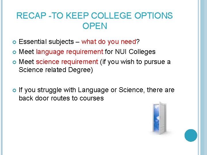 RECAP -TO KEEP COLLEGE OPTIONS OPEN Essential subjects – what do you need? Meet
