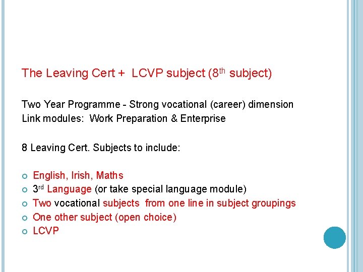 The Leaving Cert + LCVP subject (8 th subject) Two Year Programme - Strong