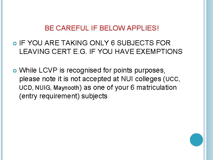 BE CAREFUL IF BELOW APPLIES! IF YOU ARE TAKING ONLY 6 SUBJECTS FOR LEAVING