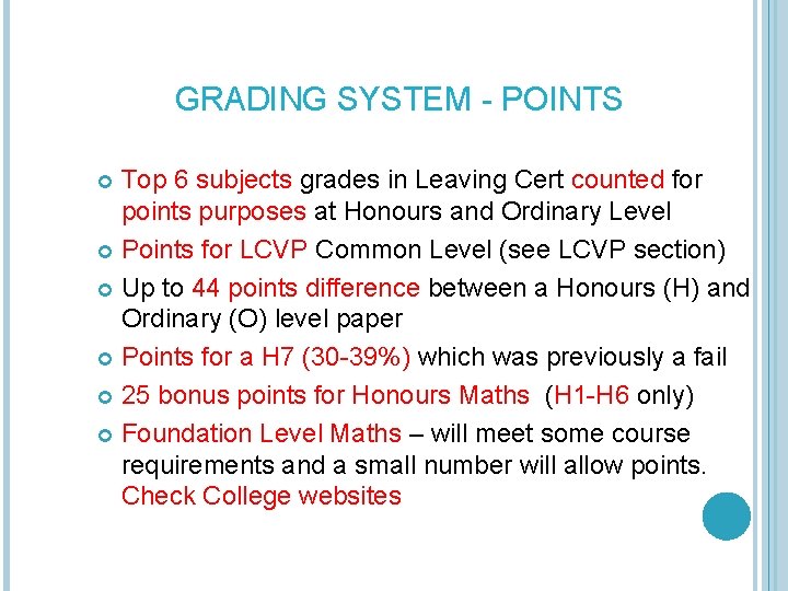 GRADING SYSTEM - POINTS Top 6 subjects grades in Leaving Cert counted for points