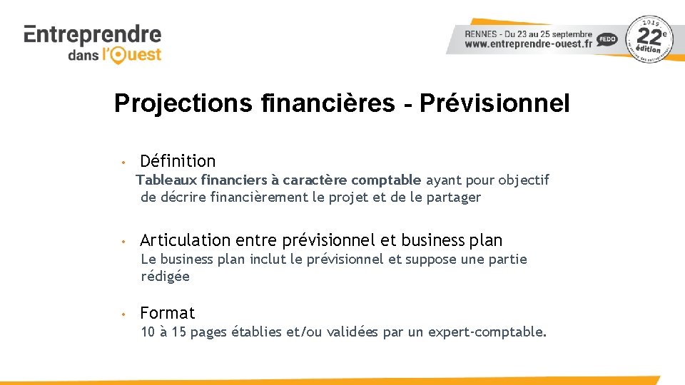 Projections financières - Prévisionnel • Définition Tableaux financiers à caractère comptable ayant pour objectif