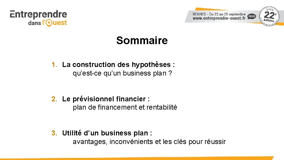 Sommaire 1. La construction des hypothèses : qu’est-ce qu’un business plan ? 2. Le