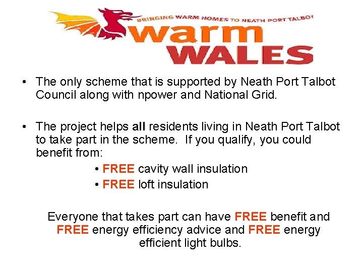  • The only scheme that is supported by Neath Port Talbot Council along