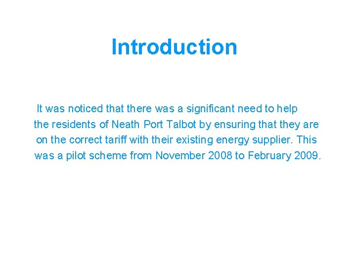 Introduction It was noticed that there was a significant need to help the residents
