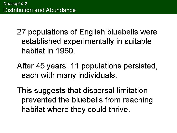 Concept 9. 2 Distribution and Abundance 27 populations of English bluebells were established experimentally