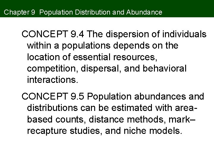 Chapter 9 Population Distribution and Abundance CONCEPT 9. 4 The dispersion of individuals within