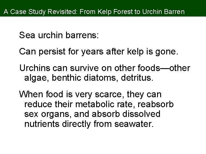 A Case Study Revisited: From Kelp Forest to Urchin Barren Sea urchin barrens: Can