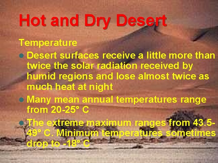 Hot and Dry Desert Temperature l Desert surfaces receive a little more than twice