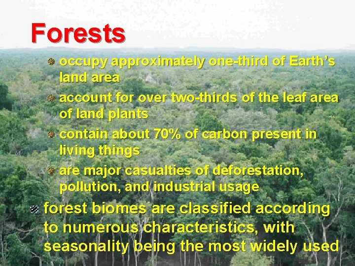 Forests occupy approximately one-third of Earth’s land area account for over two-thirds of the