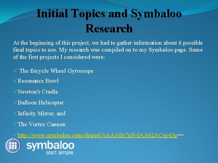 Initial Topics and Symbaloo Research At the beginning of this project, we had to