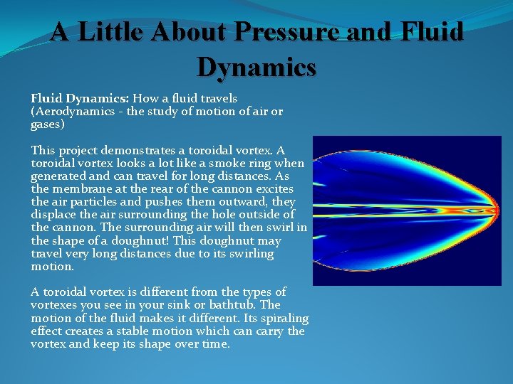 A Little About Pressure and Fluid Dynamics: How a fluid travels (Aerodynamics - the