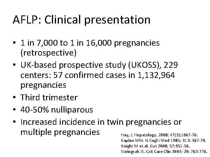 AFLP: Clinical presentation • 1 in 7, 000 to 1 in 16, 000 pregnancies