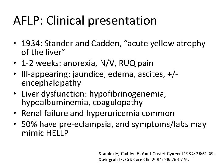 AFLP: Clinical presentation • 1934: Stander and Cadden, “acute yellow atrophy of the liver”
