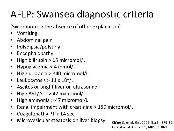 AFLP: Swansea diagnostic criteria (Six or more in the absence of other explanation) •