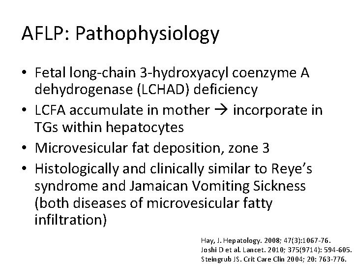 AFLP: Pathophysiology • Fetal long-chain 3 -hydroxyacyl coenzyme A dehydrogenase (LCHAD) deficiency • LCFA