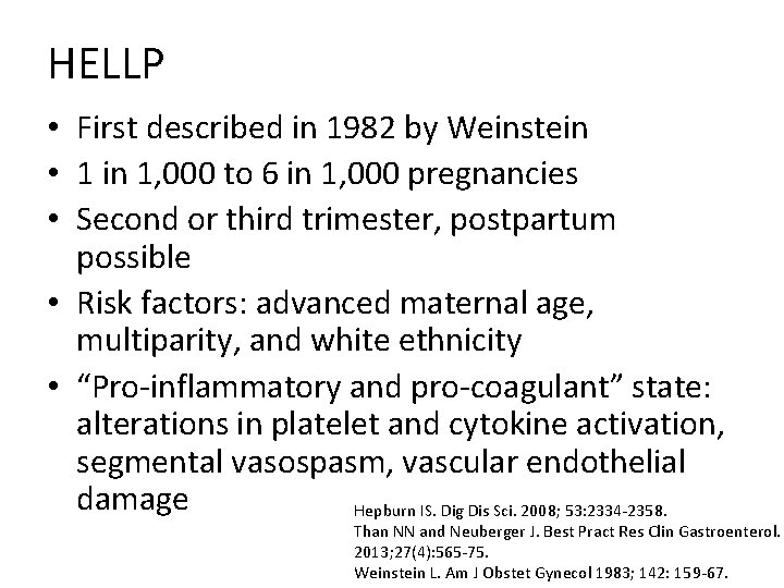 HELLP • First described in 1982 by Weinstein • 1 in 1, 000 to