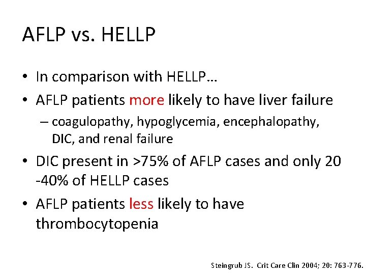 AFLP vs. HELLP • In comparison with HELLP… • AFLP patients more likely to