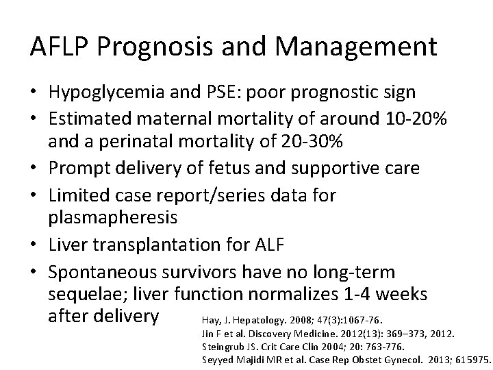 AFLP Prognosis and Management • Hypoglycemia and PSE: poor prognostic sign • Estimated maternal