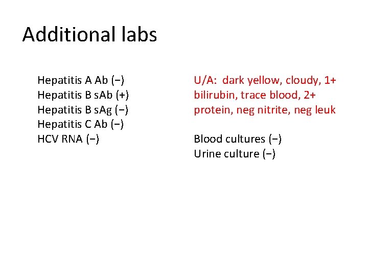 Additional labs Hepatitis A Ab (−) Hepatitis B s. Ab (+) Hepatitis B s.