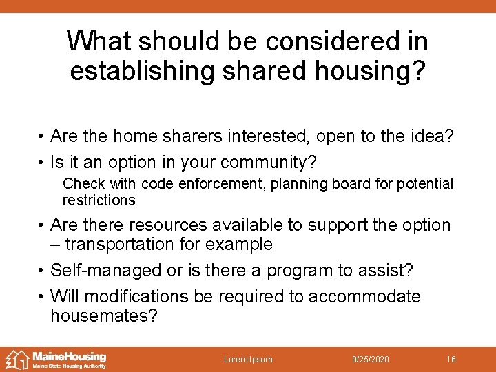What should be considered in establishing shared housing? • Are the home sharers interested,