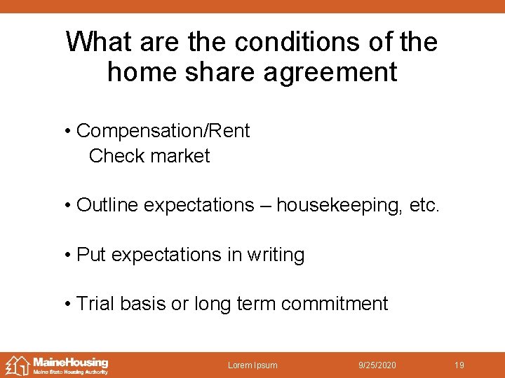 What are the conditions of the home share agreement • Compensation/Rent Check market •