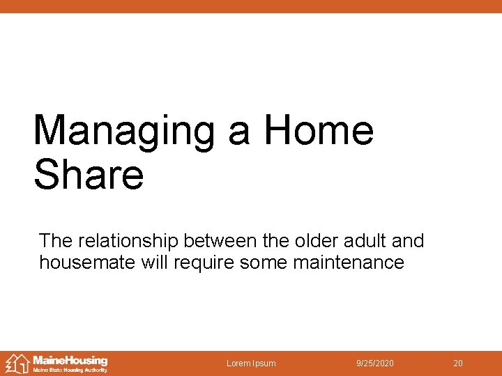 Managing a Home Share The relationship between the older adult and housemate will require
