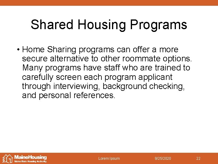 Shared Housing Programs • Home Sharing programs can offer a more secure alternative to