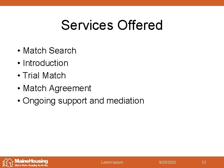 Services Offered • Match Search • Introduction • Trial Match • Match Agreement •