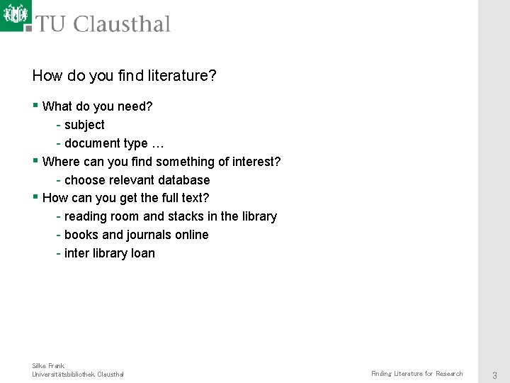 How do you find literature? § What do you need? - subject - document