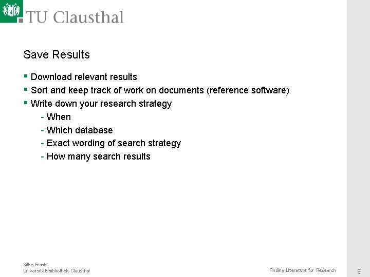 Save Results § Download relevant results § Sort and keep track of work on