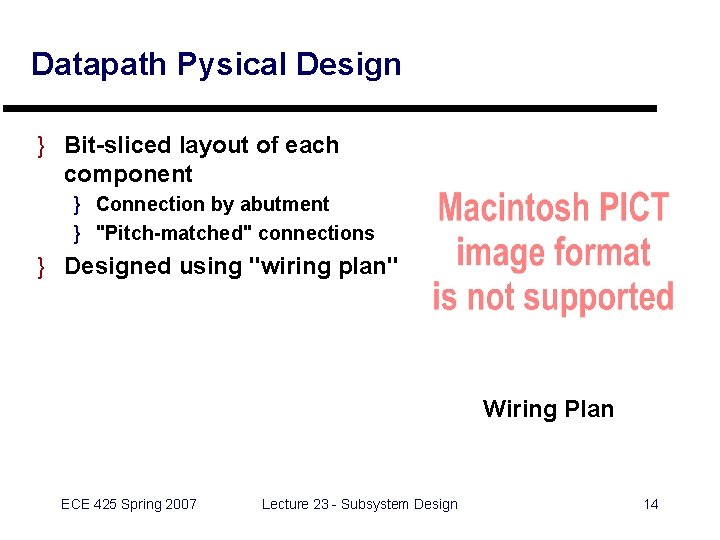 Datapath Pysical Design } Bit-sliced layout of each component } Connection by abutment }