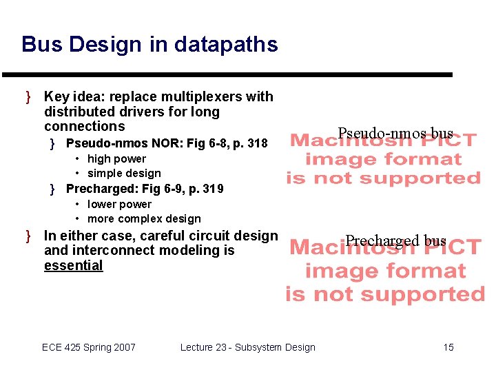 Bus Design in datapaths } Key idea: replace multiplexers with distributed drivers for long