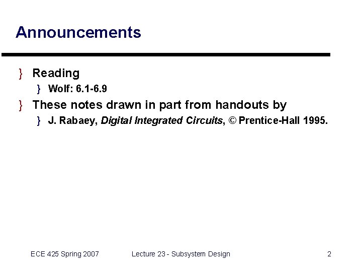 Announcements } Reading } Wolf: 6. 1 -6. 9 } These notes drawn in Announcements } Reading } Wolf: 6. 1 -6. 9 } These notes drawn in