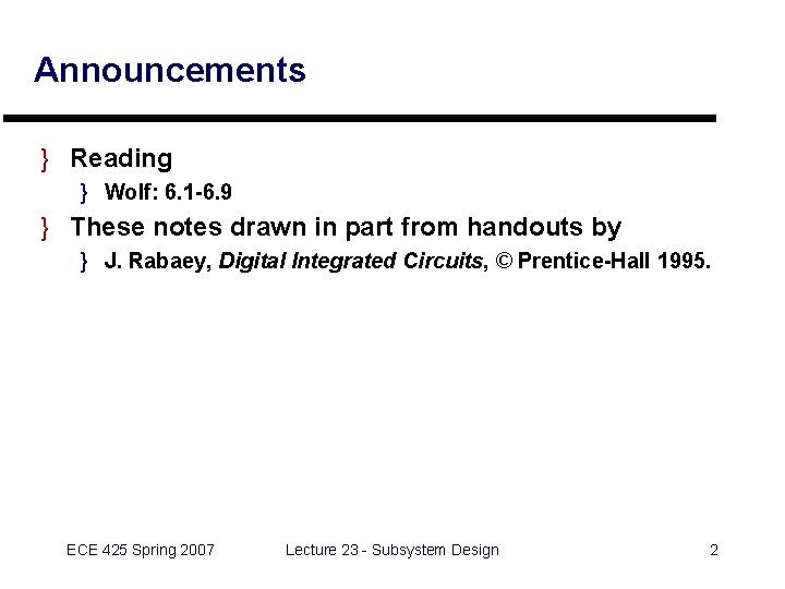 Announcements } Reading } Wolf: 6. 1 -6. 9 } These notes drawn in