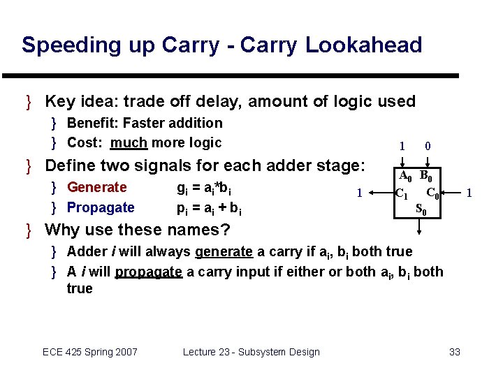 Speeding up Carry - Carry Lookahead } Key idea: trade off delay, amount of