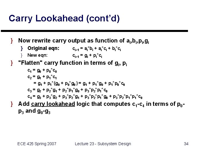 Carry Lookahead (cont’d) } Now rewrite carry output as function of ai, bi, pi,