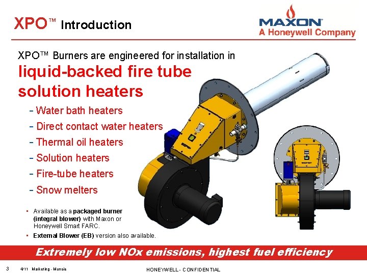 XPO™ Introduction XPO™ Burners are engineered for installation in liquid-backed fire tube solution heaters