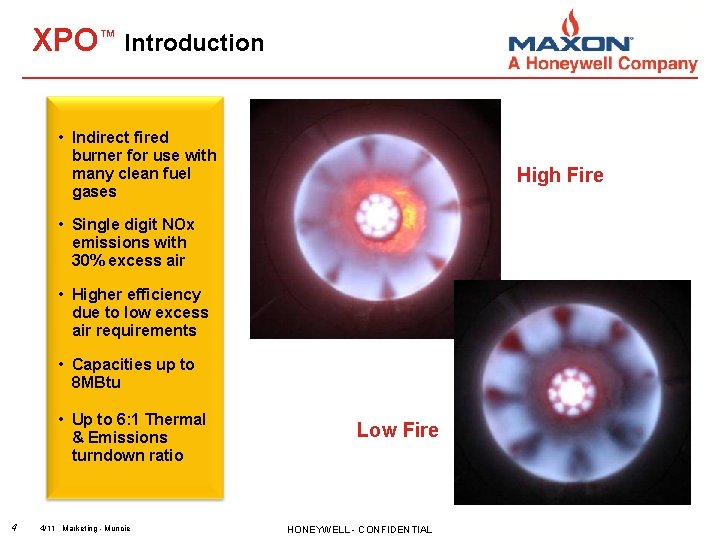 XPO™ Introduction • Indirect fired burner for use with many clean fuel gases High