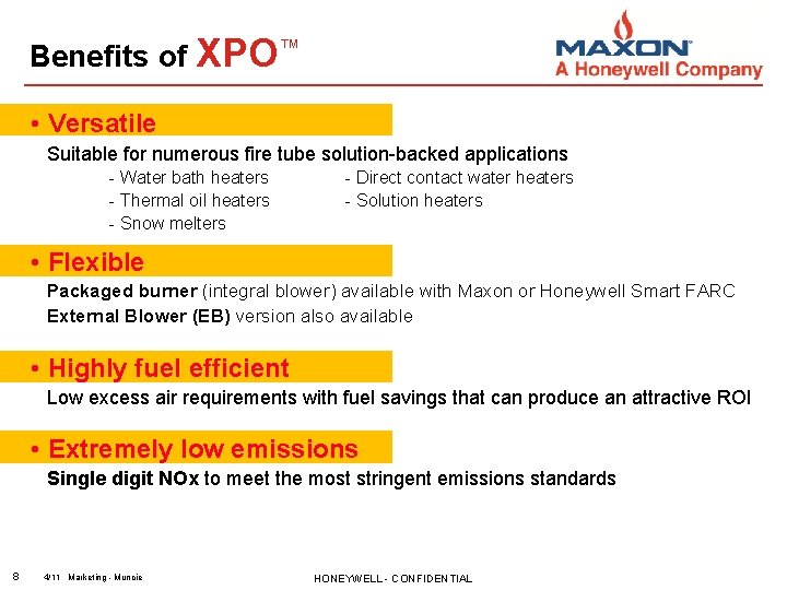Benefits of XPO™ • Versatile Suitable for numerous fire tube solution-backed applications - Water