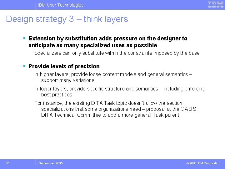 IBM User Technologies Design strategy 3 – think layers Extension by substitution adds pressure