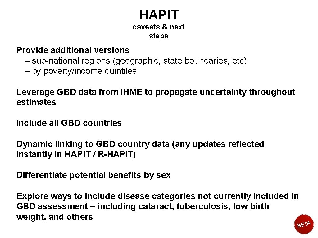 HAPIT caveats & next steps Provide additional versions – sub-national regions (geographic, state boundaries,